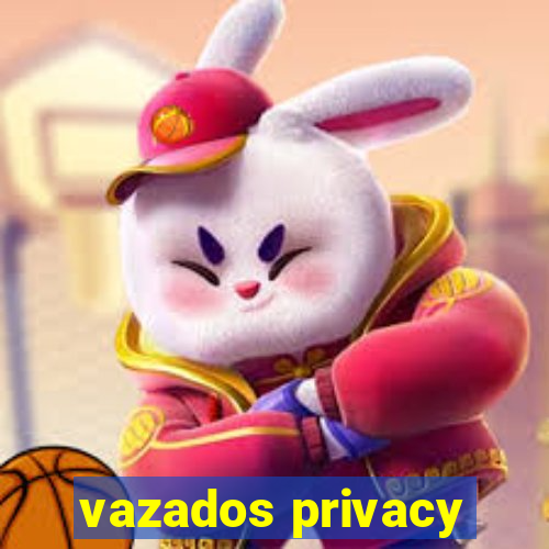 vazados privacy